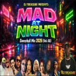 Mad At Night Dancehall Mix – Dj Treasure