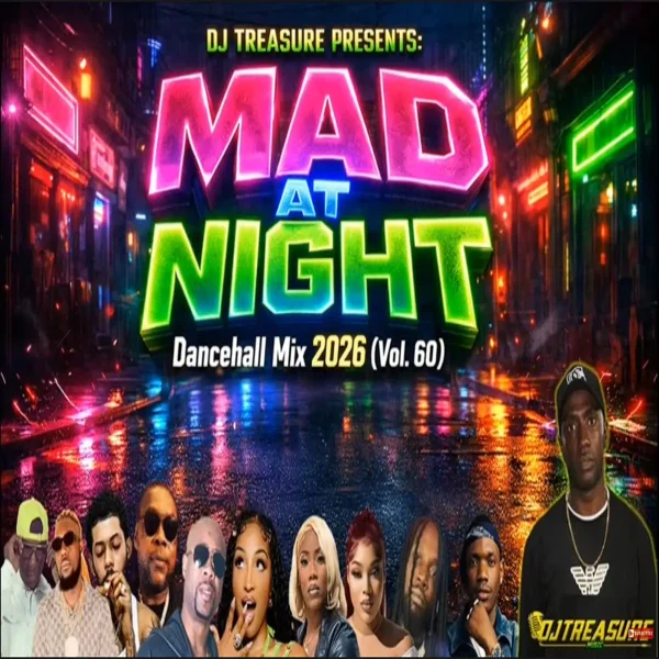 Mad At Night Dancehall Mix - Dj Treasure