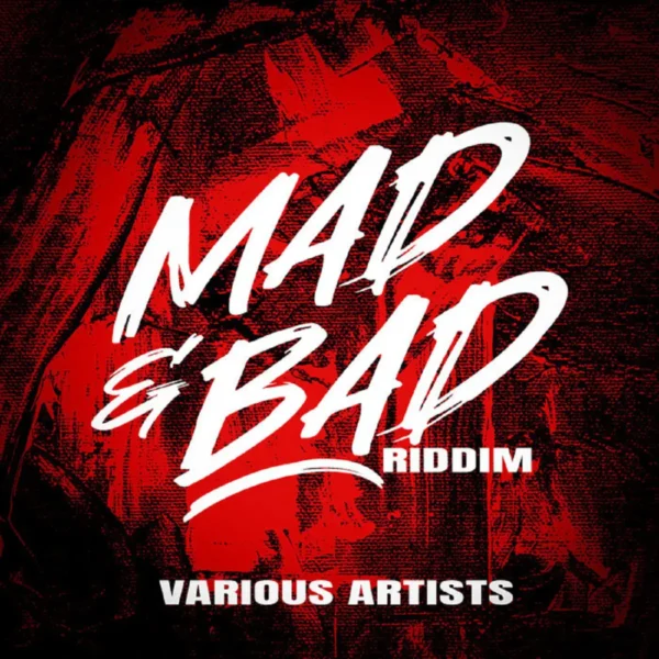 Mad & Bad Riddim - Problematic Media