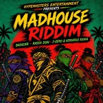 Mad House Riddim – Hypemasters Entertainment