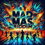 Mad Mas Riddim – Krushcaan Entertainment