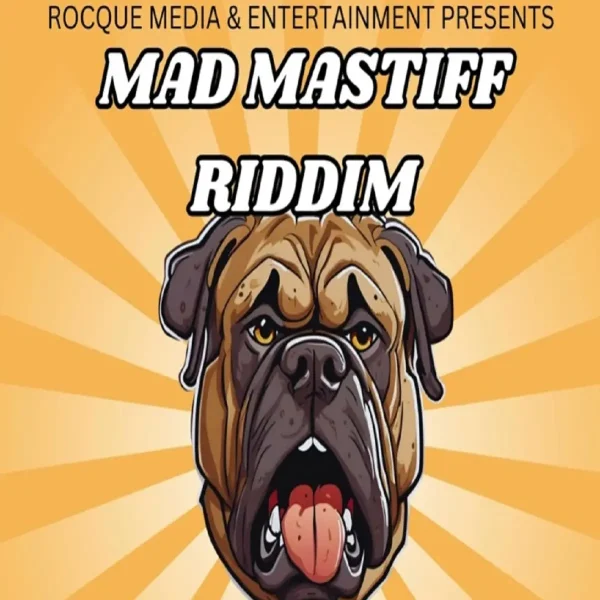 Mad Mastiff Riddim - Rocque Media & Entertainment