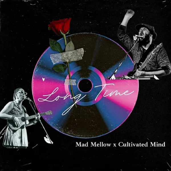 Mad Mellow X Cultivated Mind - Long Time