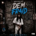 Maestro Don – Dem Fraid