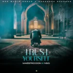 Maestro Don – Trust Yourself