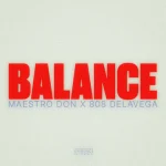 Maestro Don x 808 Delavega – Balance