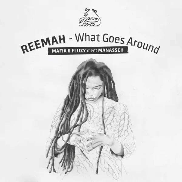 Mafia & Fluxy Meet Mannaseh - Reemah - What Goes Around