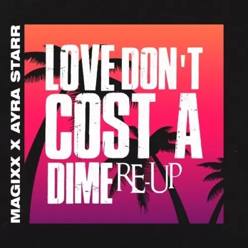 magixx and ayra starr - love dont cost a dime (re-up)