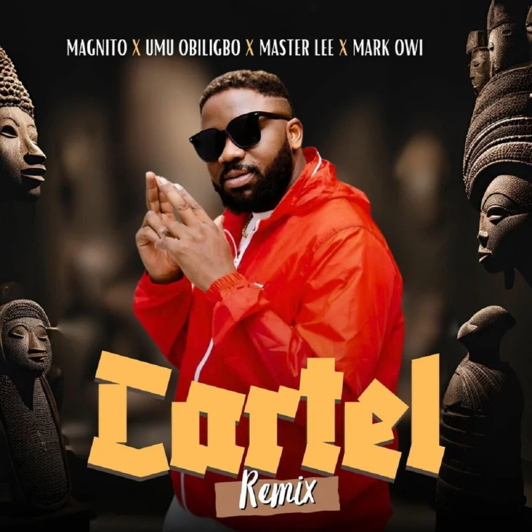 Magnito X Umu Obiligbo X Masterlee X Mark Owi - Cartel (remix)