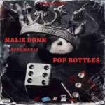 Malie Donn x Attomatic – Pop Bottles