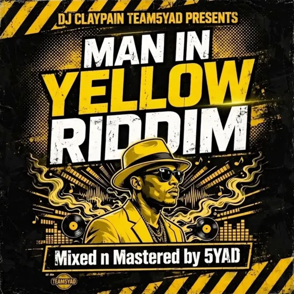 Man In Yellow Riddim - Team5yad Production