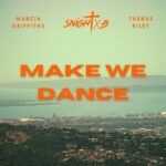Marcia Griffiths x SnightyB x Tarrus Riley – Make We Dance