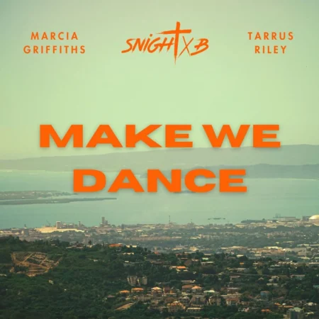 Marcia Griffiths X Snightyb X Tarrus Riley - Make We Dance
