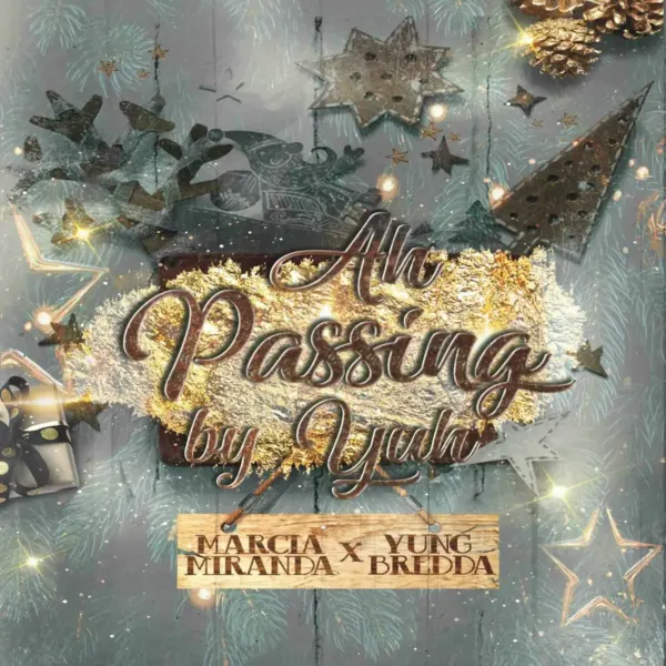 Marcia Miranda X Yung Bredda - Ah Passing By Yuh