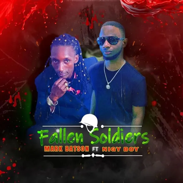 Mark Lester Batson Ft. Nigy Boy - Fallen Soilders