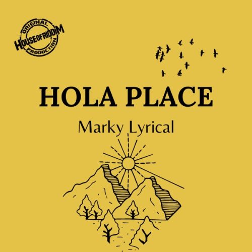 marky-lyrical-hola-place