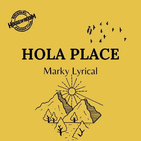 marky lyrical - hola place