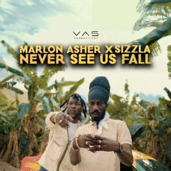 Marlon Asher X Sizzla - Never See Us Fall