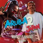 Marver x Awaras – Aruba 2 Japan