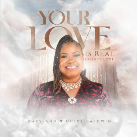 Mary-ann X Chika Baldwin - Your Love Is Real