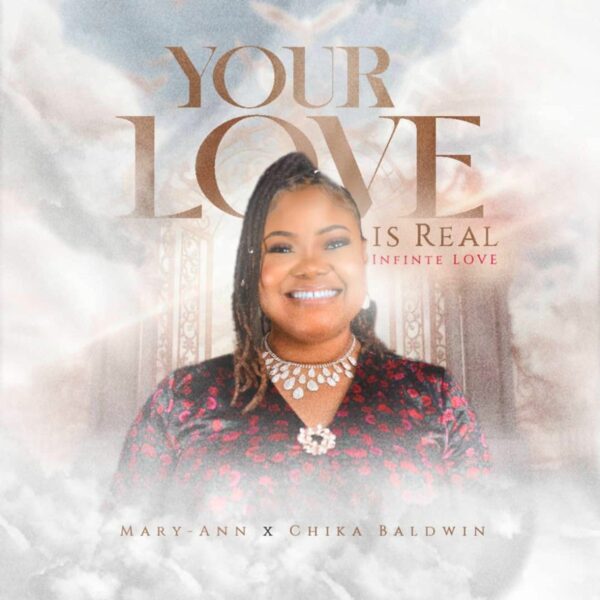 Mary-Ann x Chika Baldwin – Your Love Is Real Mary-ann X Chika Baldwin - Your Love Is Real