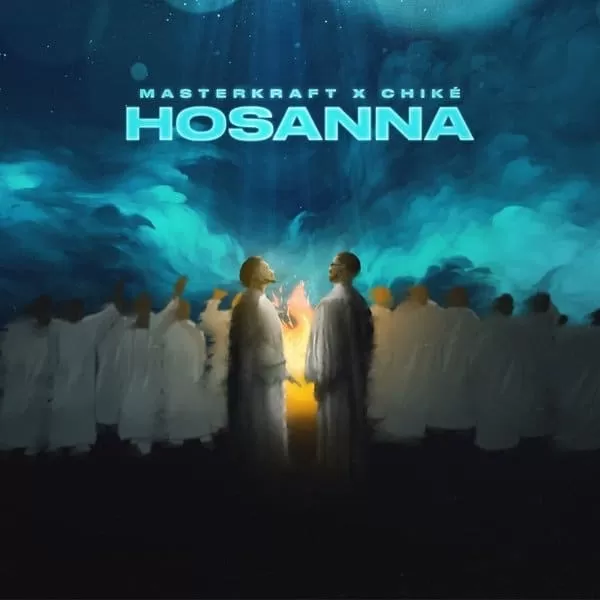 masterkraft ft. chike - hosanna