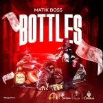 Matik Boss – Bottles