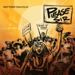 Matthew Malcolm – Please Sir