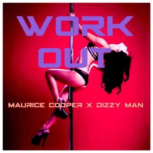 maurice cooper - work out (feat. dizzy man)