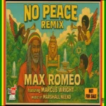 Max Romeo x Marcus Wright – No Peace