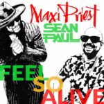 Maxi Priest & Sean Paul – Feel So Alive