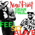 Maxi Priest & Sean Paul – Feel So Alive