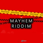 Mayhem Riddim – Uprising Studios