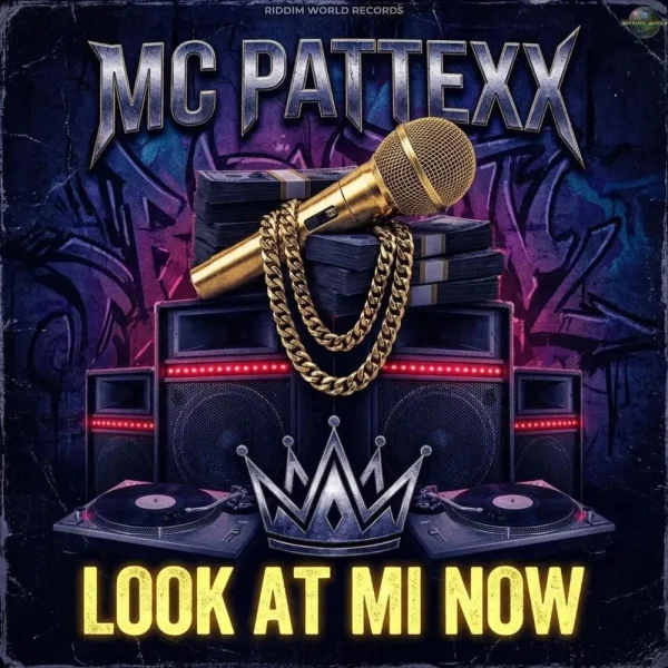 Mc Pattexx – Look At Mi Now Mc Pattexx - Look At Mi Now
