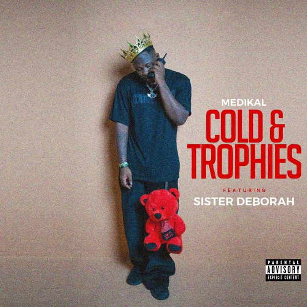 Medikal & Sister Deborah – Cold & Trophies