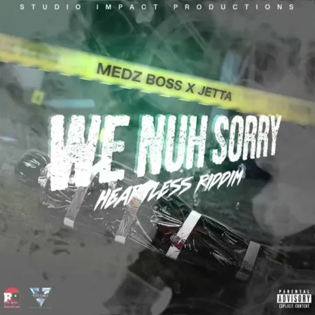Medz Boss x Jetta – We Nah Sorry Medz Boss X Jetta - We Nah Sorry