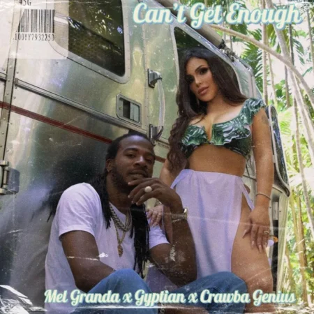 Mel Granda X Gyptian X Crawba Genius - Can’t Get Enough