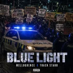 Melloquence x Track Starr – Blue Light