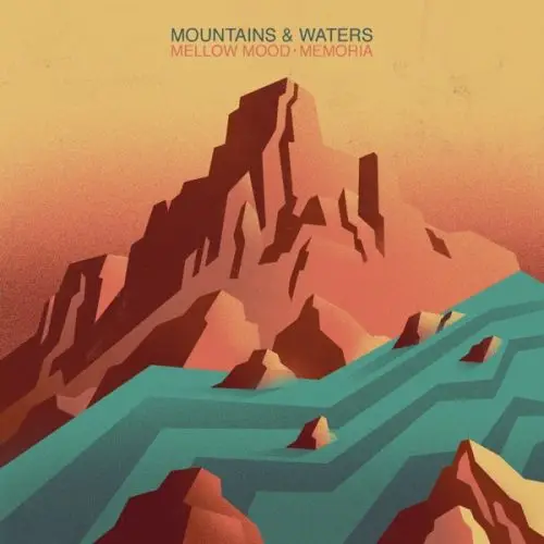 mellow mood - mountains - waters