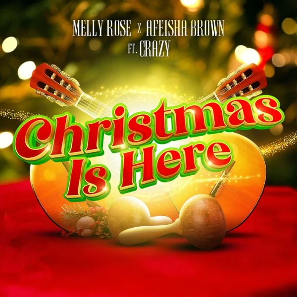 Melly Rose X Afeisha Brown Ft. Crazy - Christmas Is Here