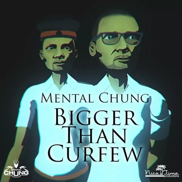 mental chung - bigger than curfew