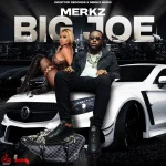 Merkz – Big Joe