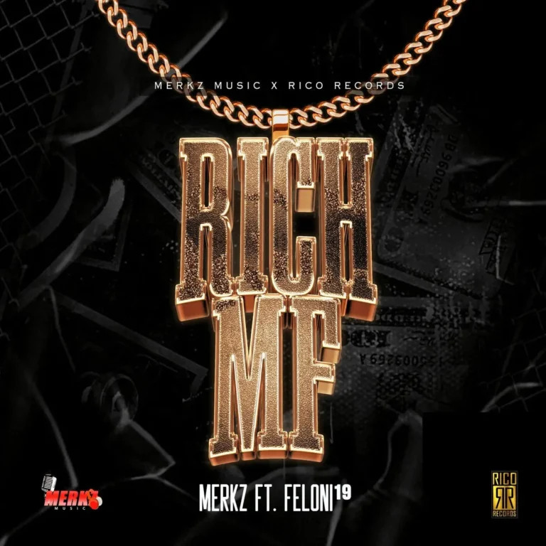 Merkz Ft. Feloni19 - Rich Mf