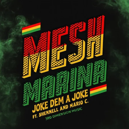 Mesh Marina Ft. Shennell & Mario C - Joke Dem A Joke