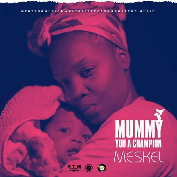 Meskel - Mummy You A Champion