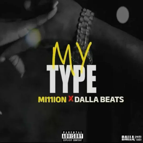 Mi11ion X Dalla Beats - My Type