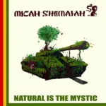 Micah Shemaiah – Natural Is The Mystic