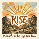 Michael Exodus x Don Dub – Rise