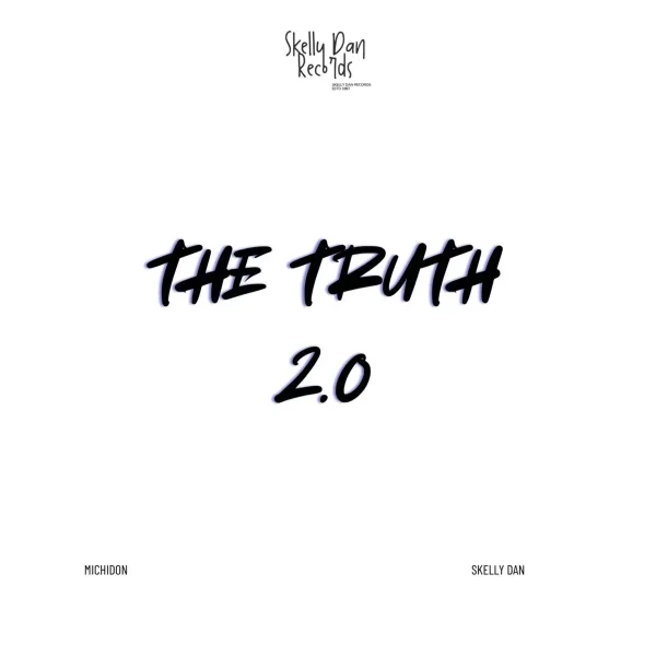 Michidon X Skelly Dan - The Truth 2.0