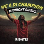 Midnight Riders – We A Di Champion